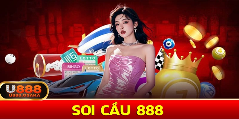 Soi Cầu 888 - Phương Pháp Soi Cầu Hiệu 2025