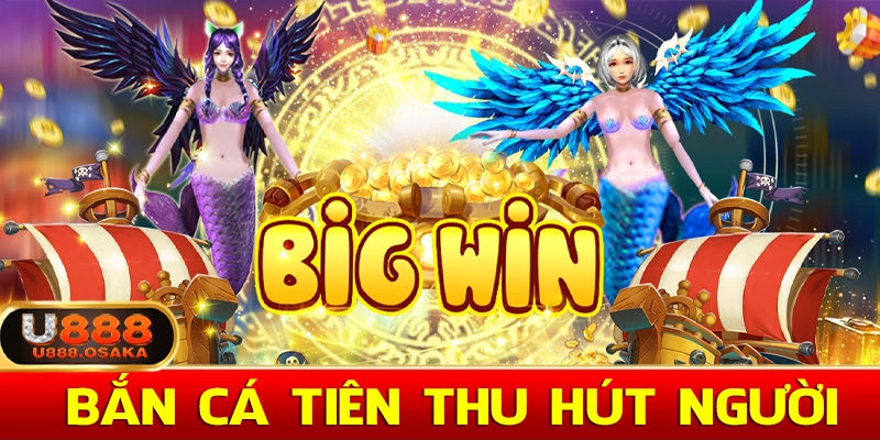 Những lý do giúp bắn cá tiên thu hút người chơi